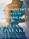 Cover image for The Magnificent Lives of Marjorie Post